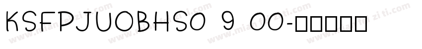 KSFPJUOBHS0 9 00字体转换